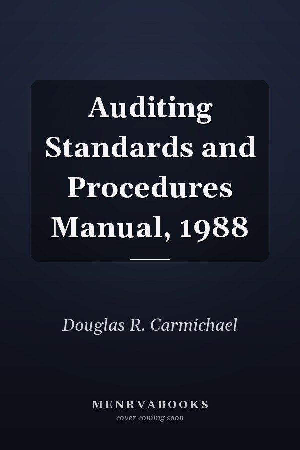 Auditing Standards and Procedures Manual, 1988