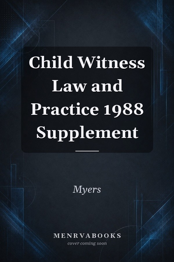Child Witness Law and Practice 1988 Supplement