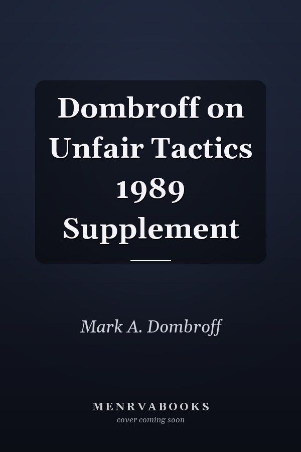 Dombroff on Unfair Tactics 1989 Supplement