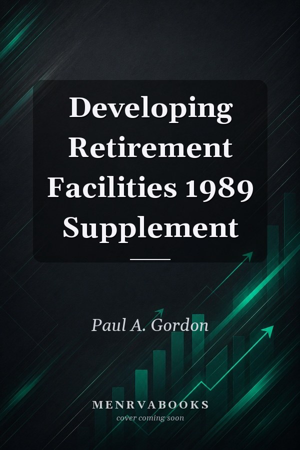 Developing Retirement Facilities 1989 Supplement