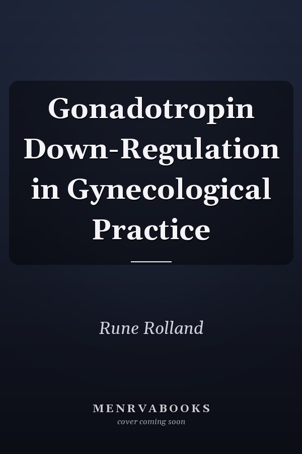Gonadotropin Down-Regulation in Gynecological Practice