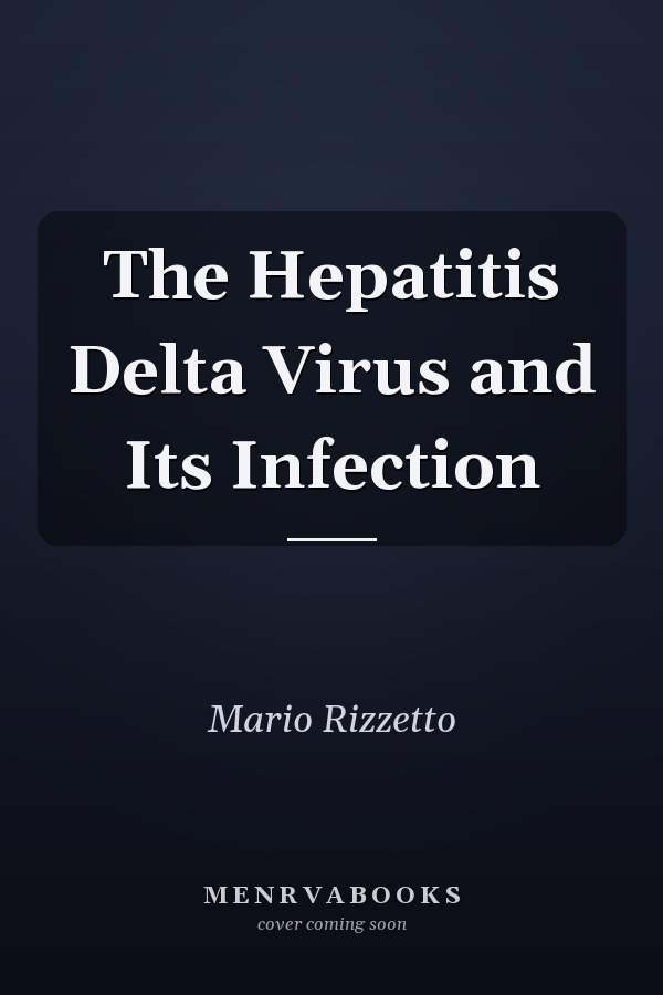 The Hepatitis Delta Virus and Its Infection