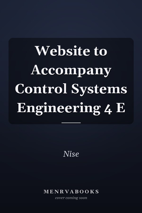 Website to Accompany Control Systems Engineering 4 E