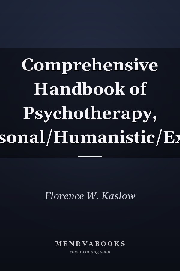 Comprehensive Handbook of Psychotherapy, Interpersonal/Humanistic/Existential