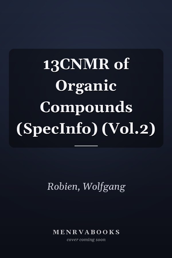 13CNMR of Organic Compounds (SpecInfo) (Vol.2)