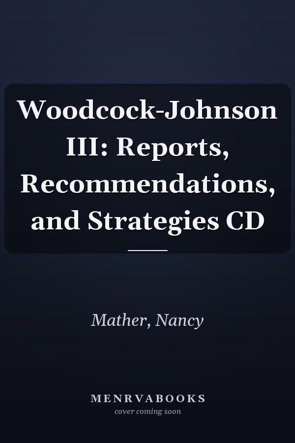 Woodcock-Johnson III: Reports, Recommendations, and Strategies CD