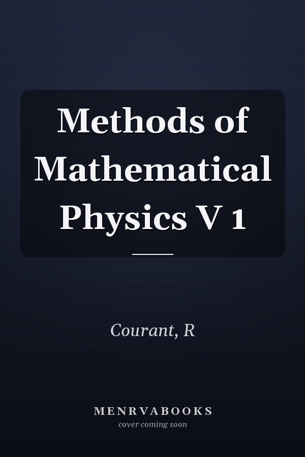 Methods of Mathematical Physics V 1