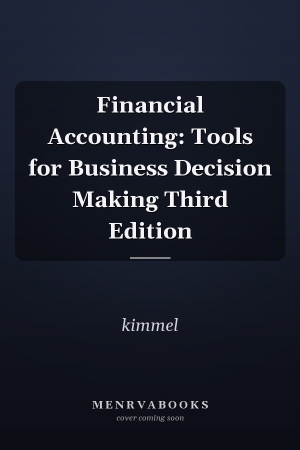 Financial Accounting: Tools for Business Decision Making Third Edition
