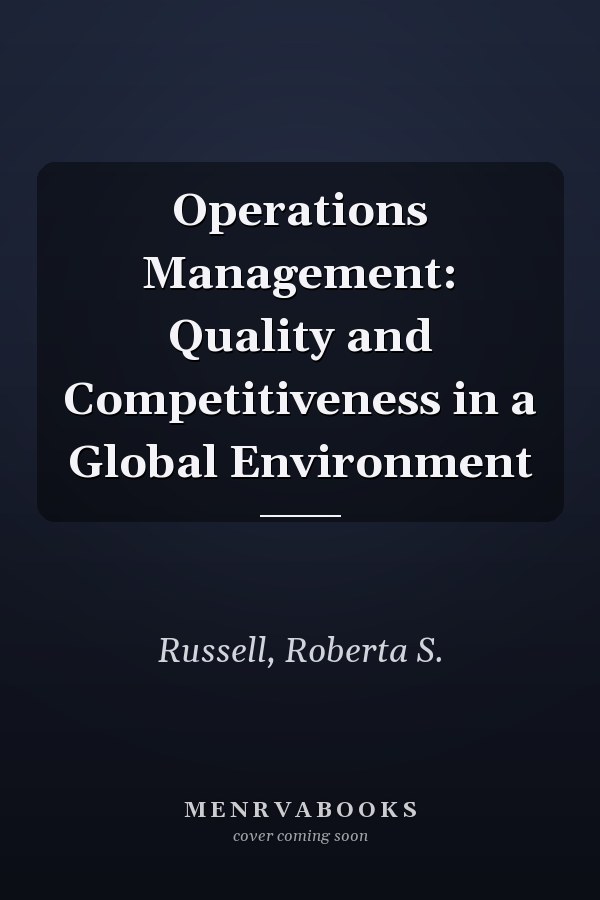 Operations Management: Quality and Competitiveness in a Global Environment