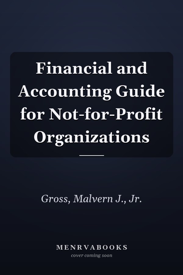 Financial and Accounting Guide for Not-for-Profit Organizations