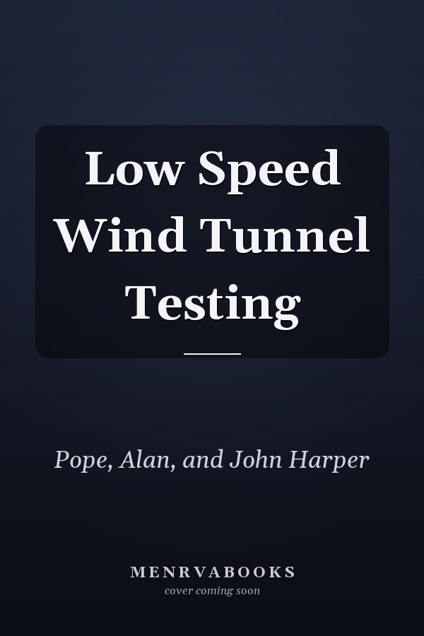 Low Speed Wind Tunnel Testing