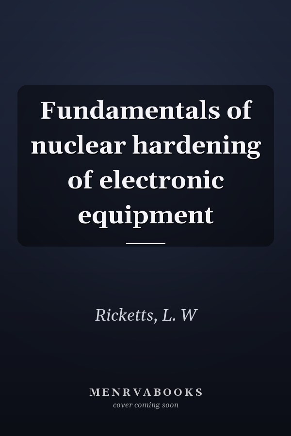 Fundamentals of nuclear hardening of electronic equipment