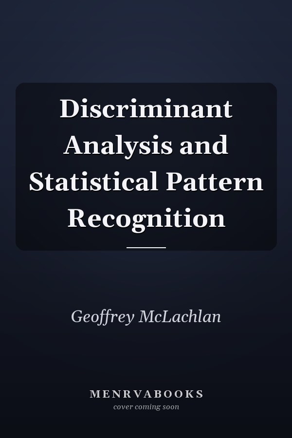 Discriminant Analysis and Statistical Pattern Recognition