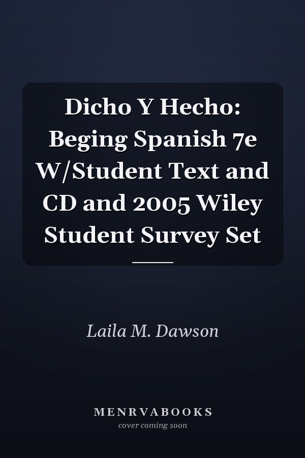 Dicho Y Hecho: Beging Spanish 7e W/Student Text and CD and 2005 Wiley Student Survey Set
