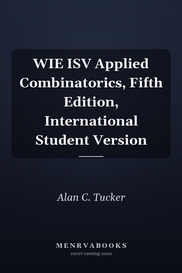WIE ISV Applied Combinatorics, Fifth Edition, International Student Version