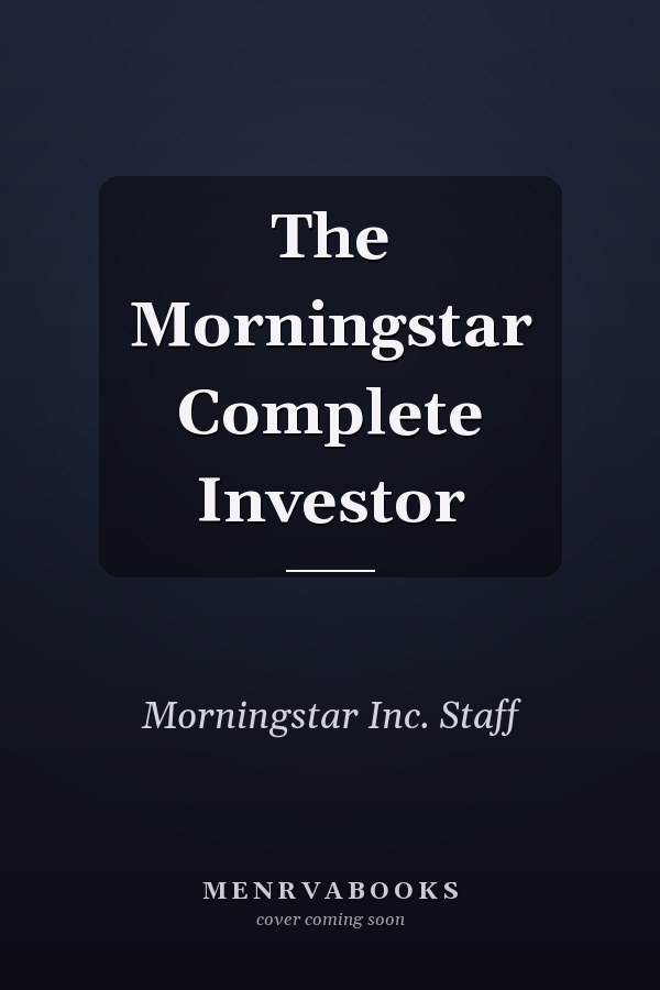 The Morningstar Complete Investor