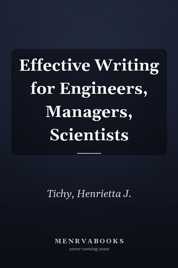 Effective Writing for Engineers, Managers, Scientists