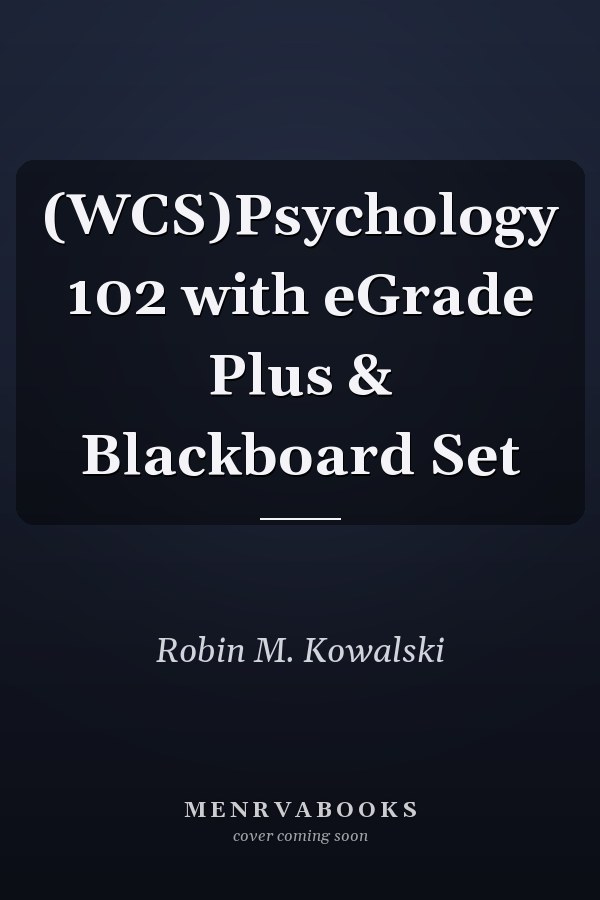 (WCS)Psychology 102 with eGrade Plus & Blackboard Set