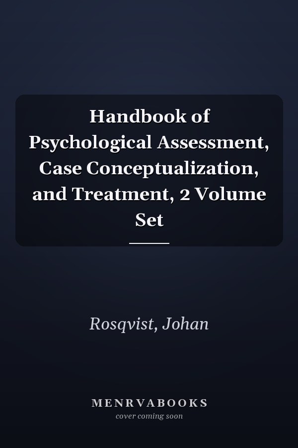 Handbook of Psychological Assessment, Case Conceptualization, and Treatment, 2 Volume Set
