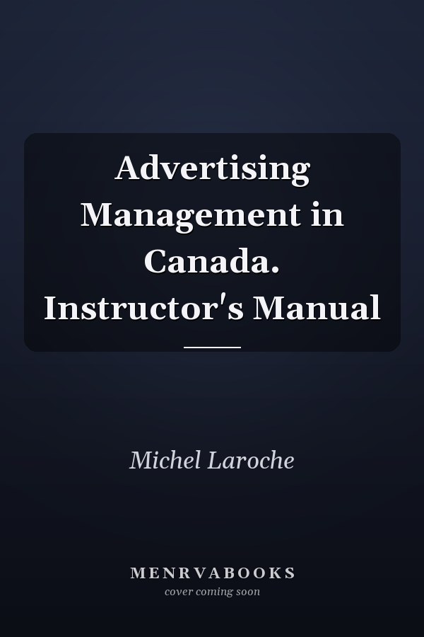 Advertising Management in Canada. Instructor's Manual
