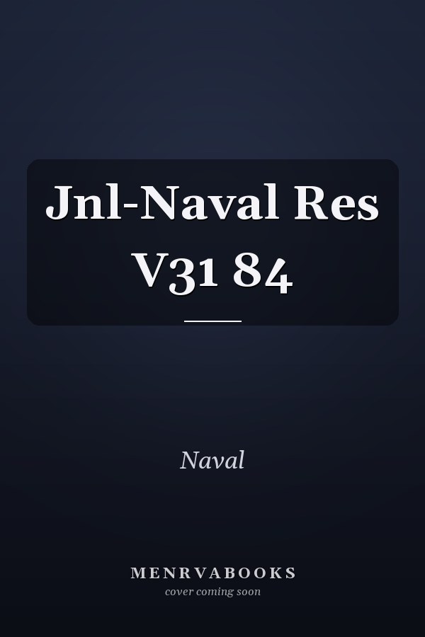 Jnl-Naval Res V31 84