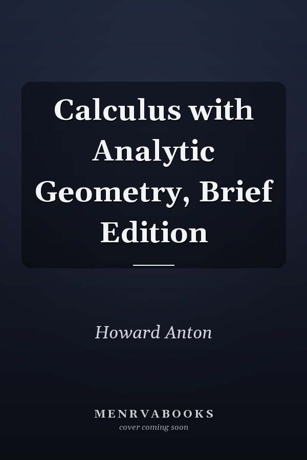 Calculus with Analytic Geometry, Brief Edition