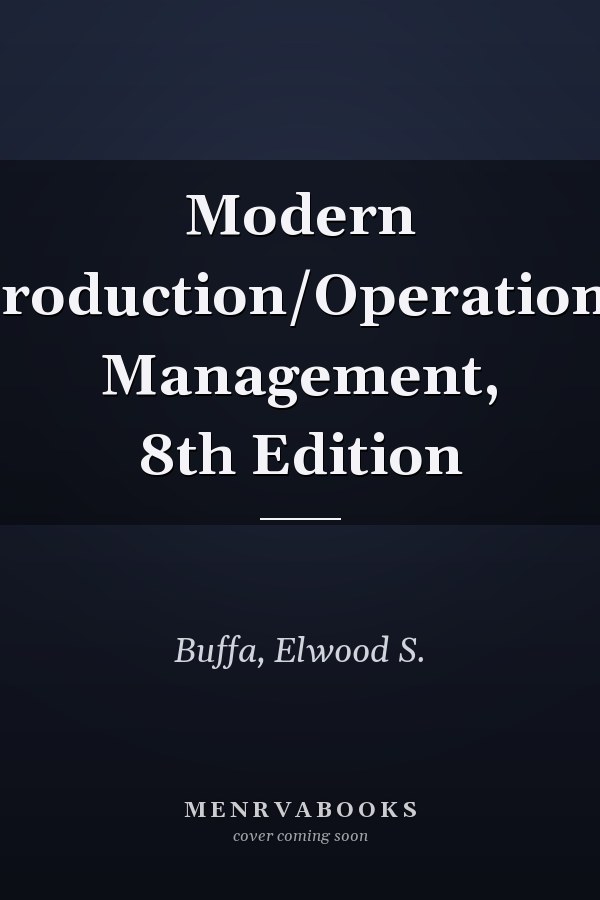 Modern Production/Operations Management, 8th Edition