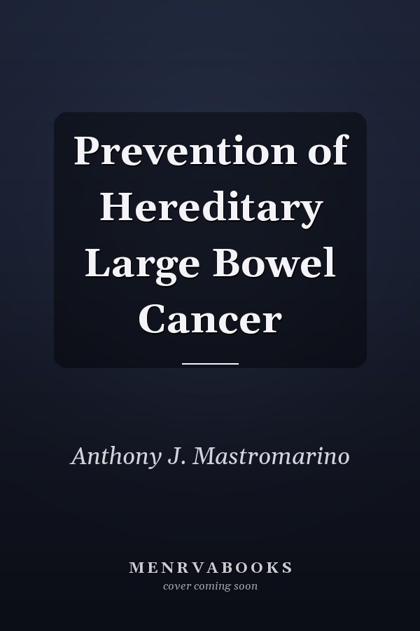 Prevention of Hereditary Large Bowel Cancer