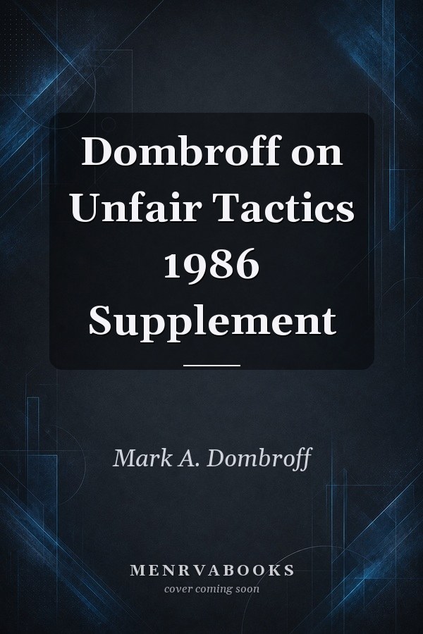 Dombroff on Unfair Tactics 1986 Supplement