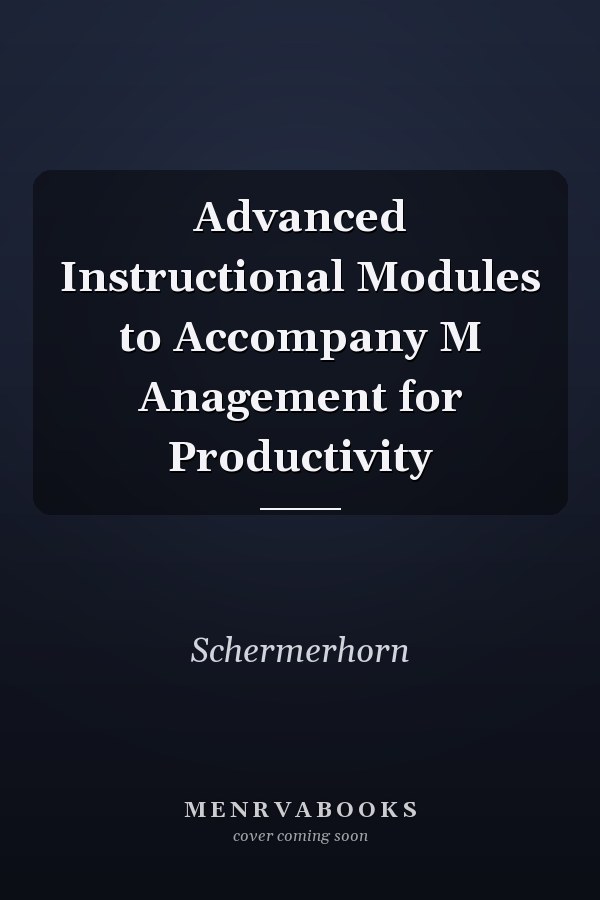 Advanced Instructional Modules to Accompany M Anagement for Productivity