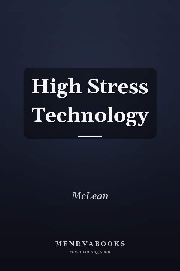 High Stress Technology