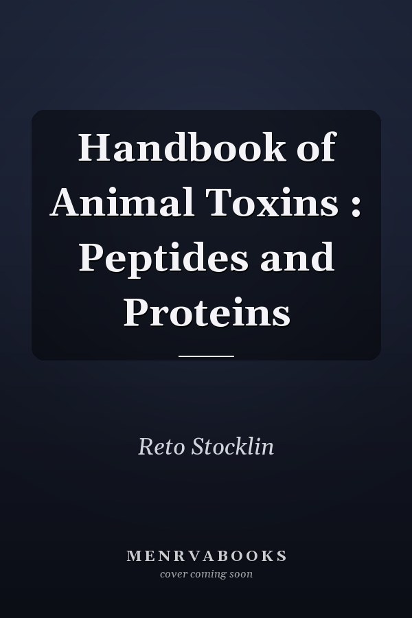 Handbook of Animal Toxins : Peptides and Proteins
