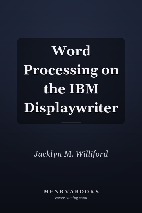 Word Processing on the IBM Displaywriter