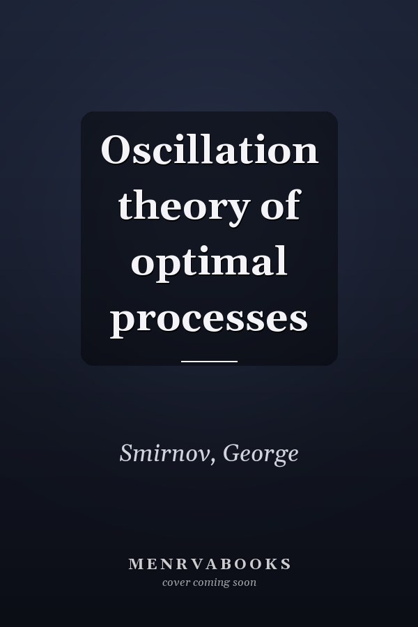 Oscillation theory of optimal processes