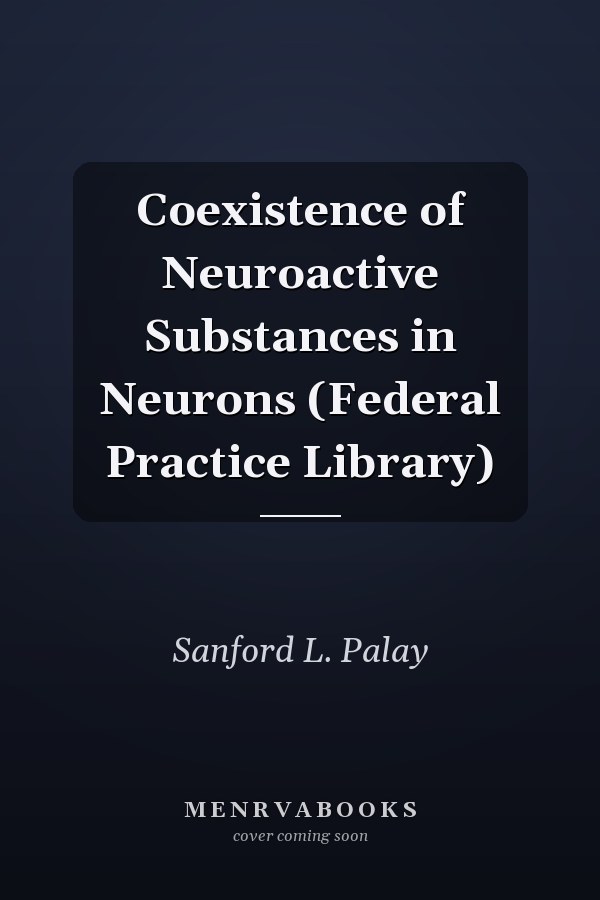 Coexistence of Neuroactive Substances in Neurons (Federal Practice Library)