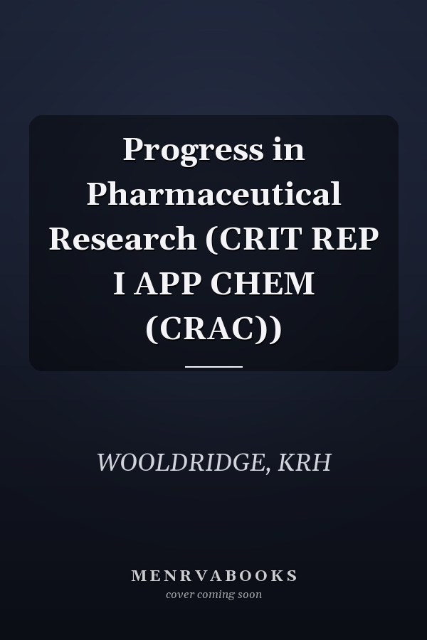 Progress in Pharmaceutical Research (CRIT REP I APP CHEM (CRAC))