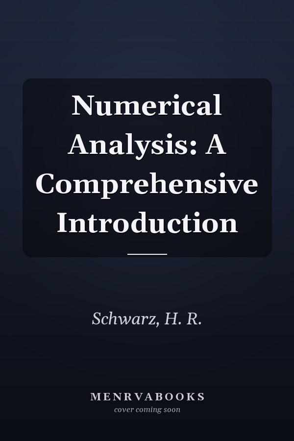Numerical Analysis: A Comprehensive Introduction