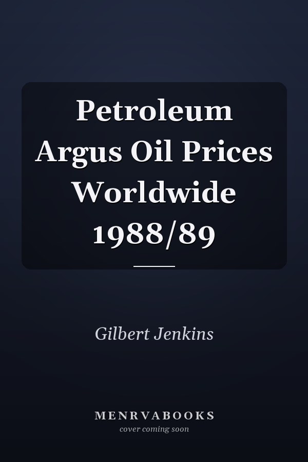 Petroleum Argus Oil Prices Worldwide 1988/89