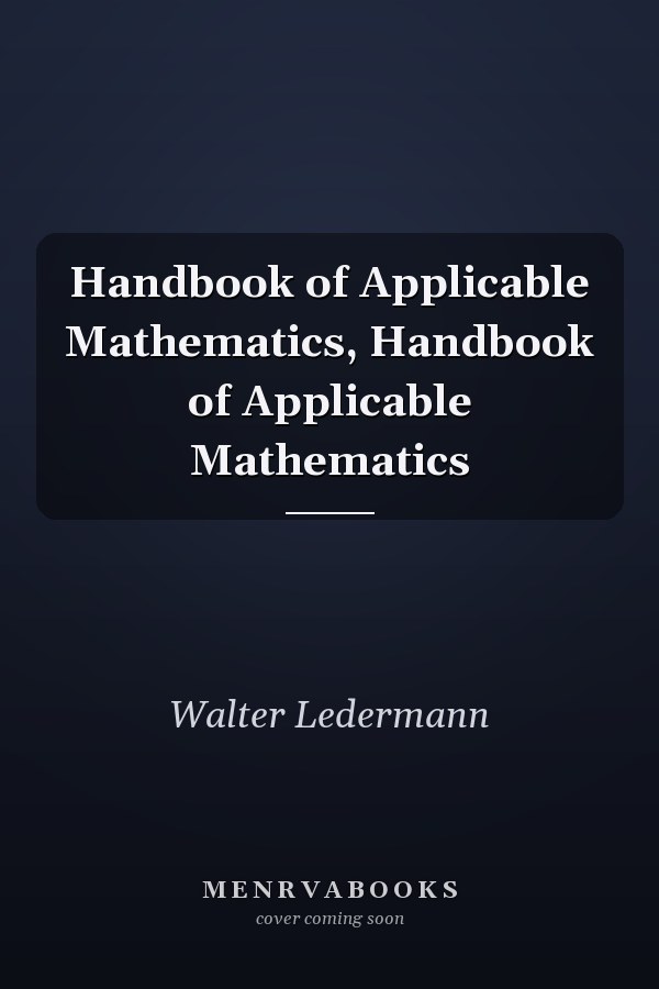 Handbook of Applicable Mathematics, Handbook of Applicable Mathematics