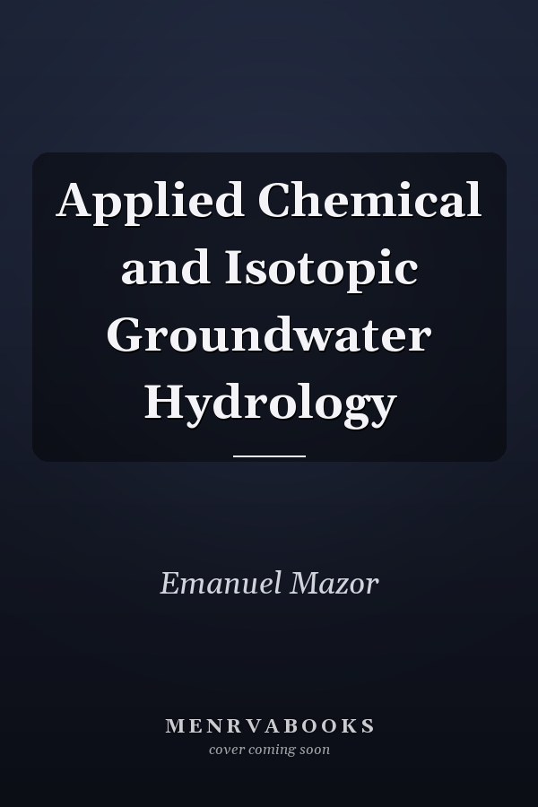 Applied Chemical and Isotopic Groundwater Hydrology