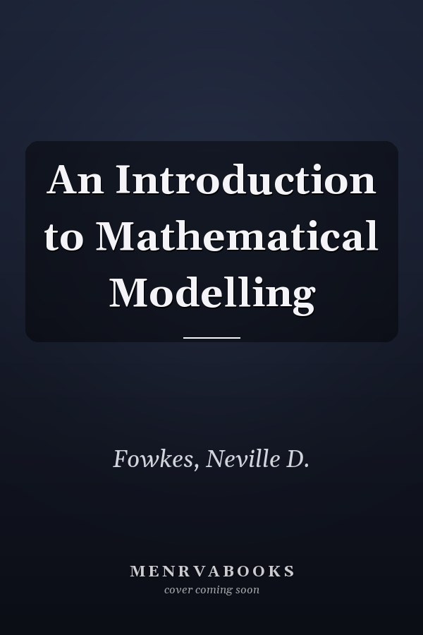 An Introduction to Mathematical Modelling