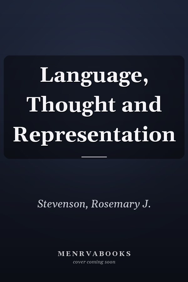 Language, Thought and Representation