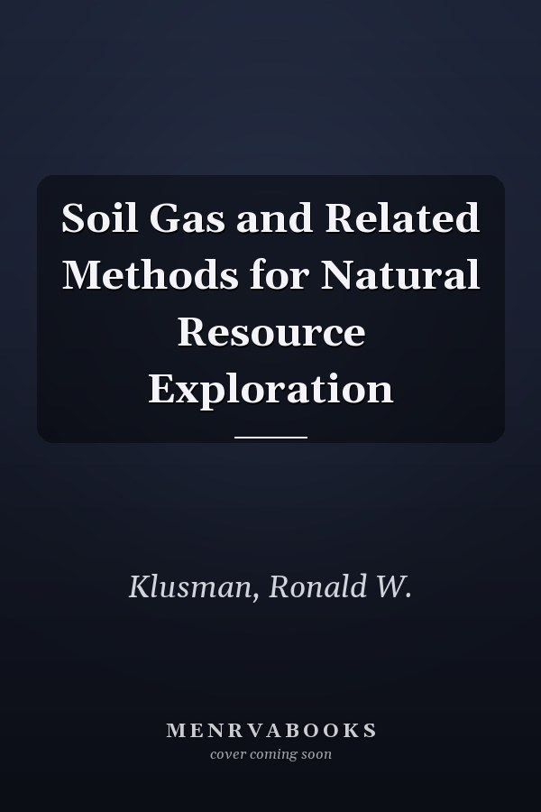 Soil Gas and Related Methods for Natural Resource Exploration