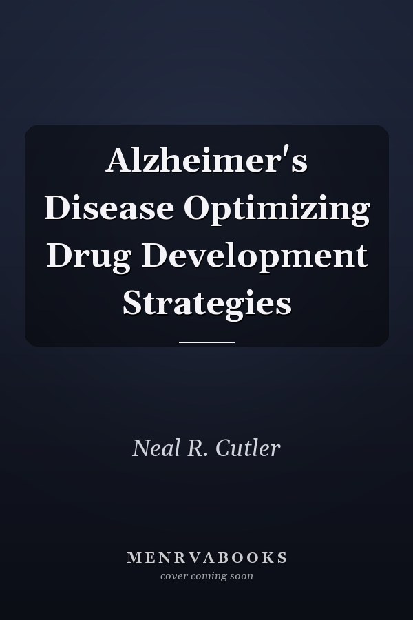 Alzheimer's Disease Optimizing Drug Development Strategies