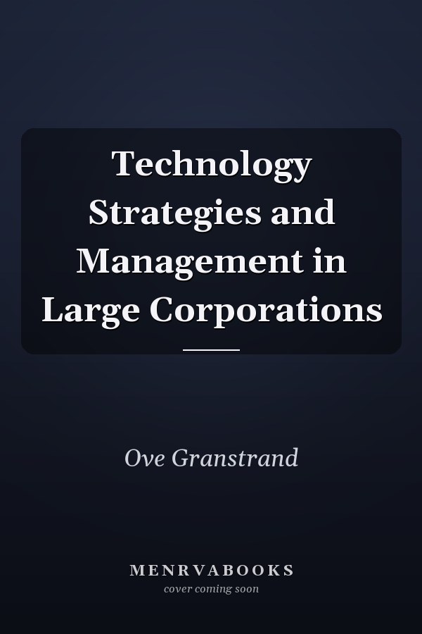 Technology Strategies and Management in Large Corporations