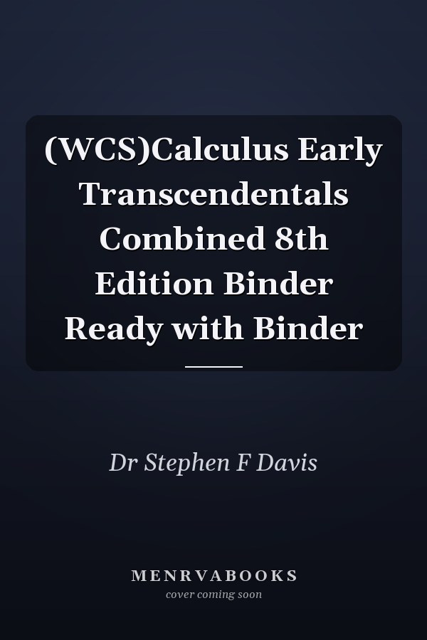 (WCS)Calculus Early Transcendentals Combined 8th Edition Binder Ready with Binder