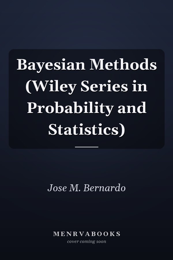 Bayesian Methods (Wiley Series in Probability and Statistics)