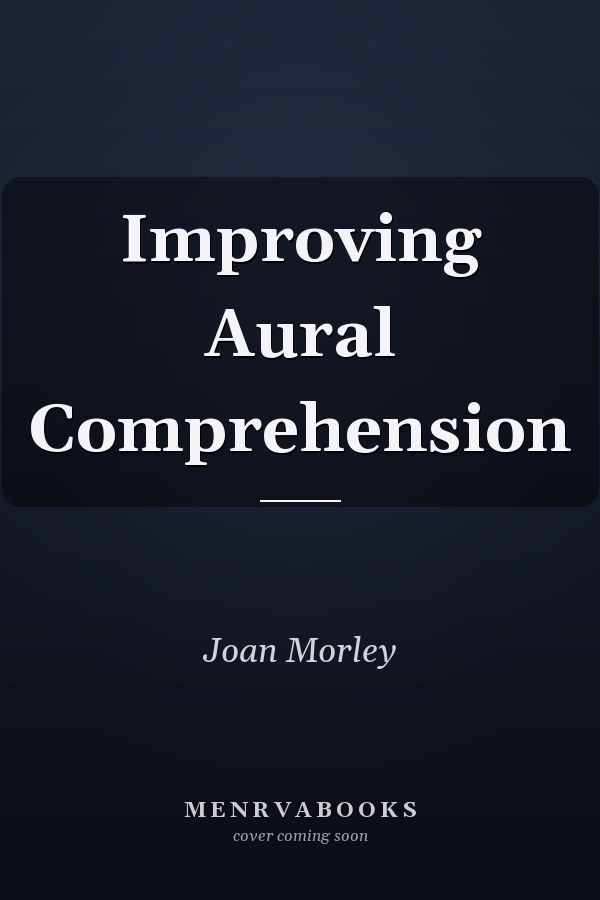 Improving Aural Comprehension