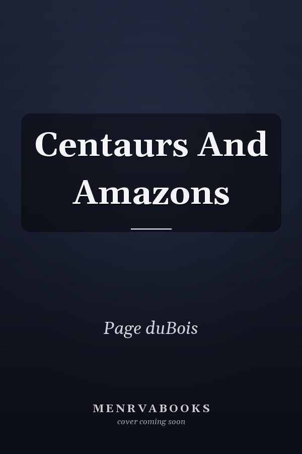 Centaurs And Amazons