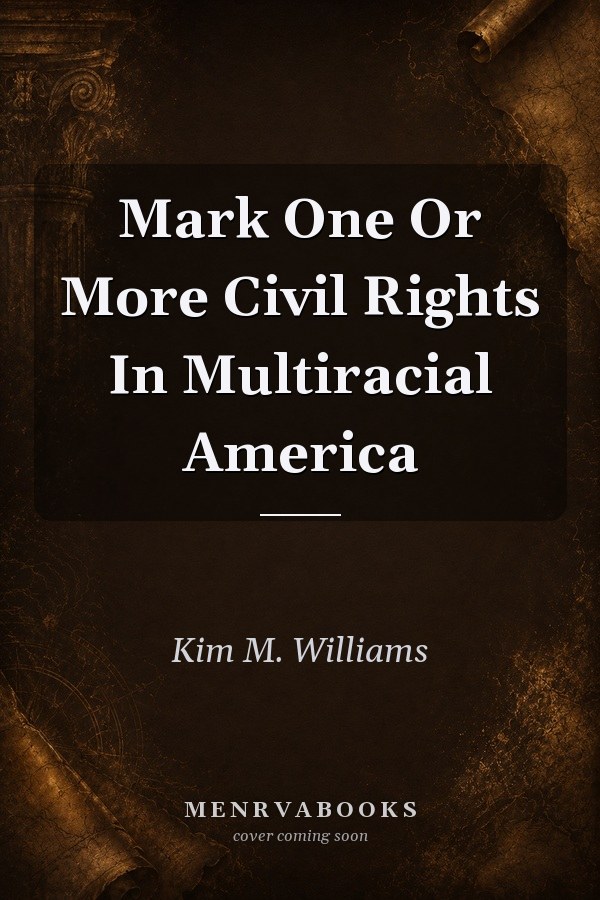 Mark One Or More Civil Rights In Multiracial America